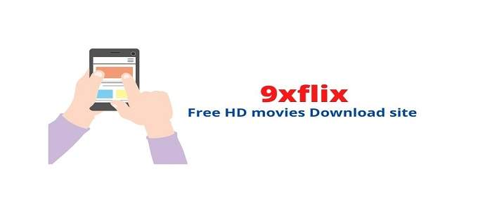 Download Free Latest Movies From 9xflix Com in Minutes